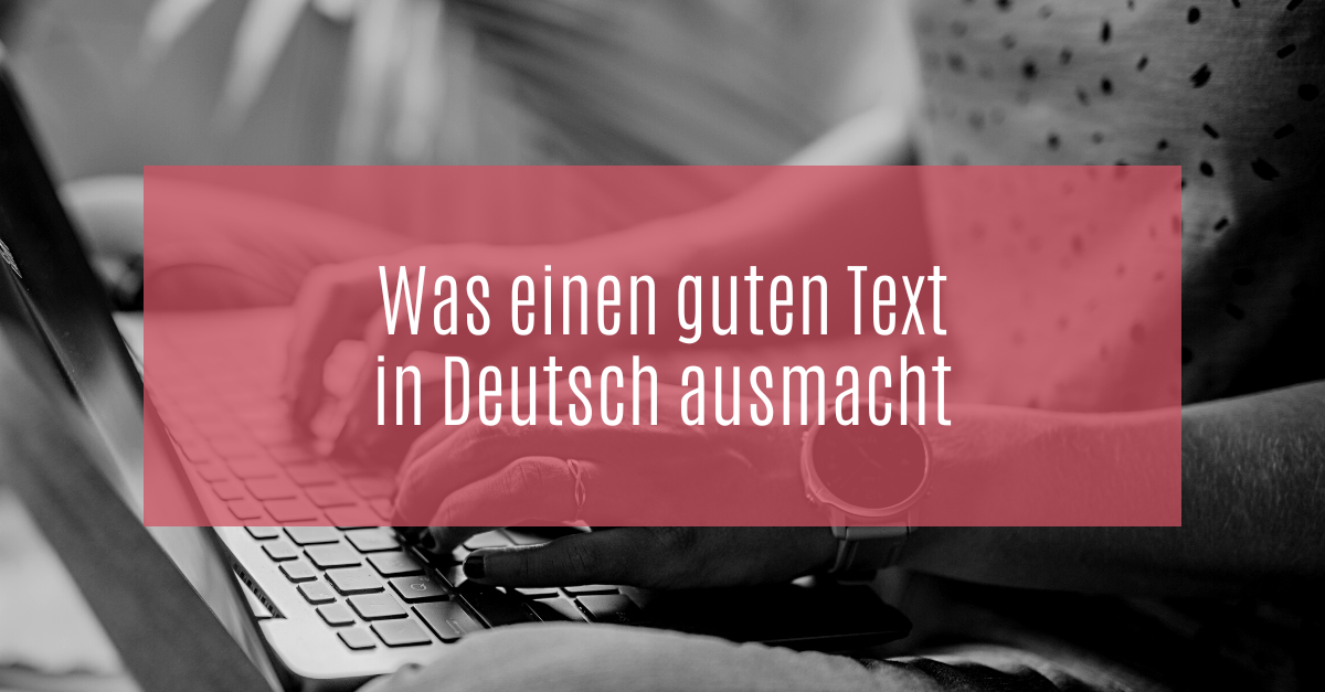 Was einen guten Text in Deutsch ausmacht